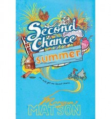 [ SECOND CHANCE SUMMER BY MATSON, MORGAN](AUTHOR)PAPERBACK - Morgan Matson