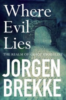 Where Evil Lies - Jørgen Brekke