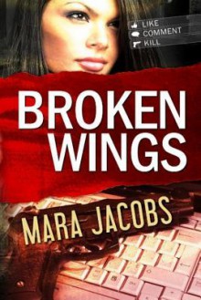 Broken Wings: Blackbird & Confessor: Book 1 - Mara Jacobs