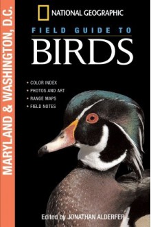 National Geographic Field Guide to Birds: Maryland and Washington D.C. - Jonathan Alderfer