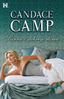 Panna z dobrego domu - Candace Camp, Elżbieta Zychowicz