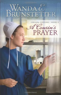 A Cousin's Prayer (Indiana Cousins Book 2) - Wanda E. Brunstetter