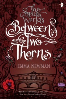 Between Two Thorns - Emma Newman