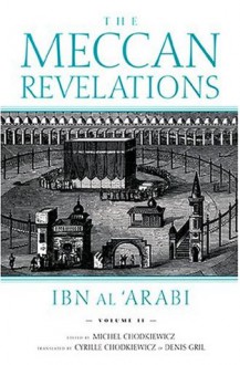 The Meccan Revelations, Volume II - Ibn Arabi, ابن عربي, Michel Chodkiewicz