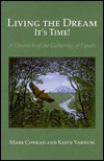 Living the Dream : It's Time!: A Chronicle of the Gathering of Equals - Mark Conrad, Keith Varnum