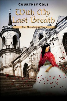 With My Last Breath - Courtney Cole