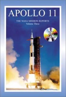 Apollo 11: The NASA Mission Reports Vol 3: Apogee Books Space Series 22 - Robert Godwin