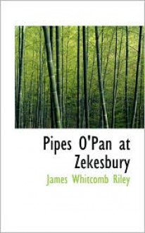 Pipes O'Pan at Zekesbury - James Riley