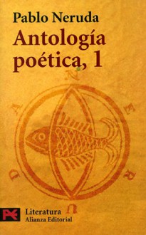 Antología poética, 1 - Pablo Neruda