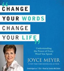 Change Your Words, Change Your Life (Audio) - Joyce Meyer, Sandra McCollom