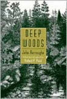 Deep Woods - John Burroughs