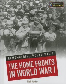 The Home Fronts in World War I - Nick Hunter