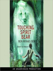 Touching Spirit Bear - Ben Mikaelsen, Lee Tergesen