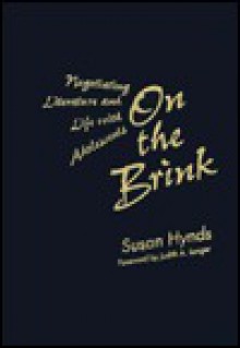 On the Brink: Negotiating Literature and Life with Adolescents - Susan Hynds