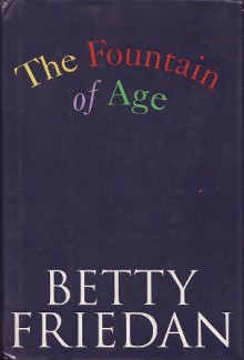 The Fountain of Age - Betty Friedan