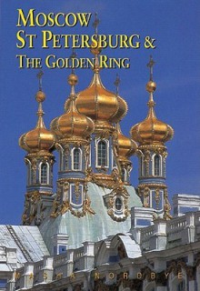 Moscow, St. Petersburg, and the Golden Ring - Masha Nordbye, Patricia Lanza