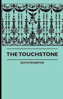 The Touchstone - Edith Wharton, Thomas Brassey