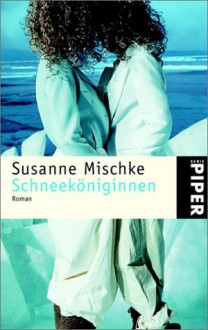 Schneeköniginnen - Susanne Mischke