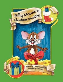 Billy Mouse's Christmas Stocking - Cheryl Campbell, Rob Peters