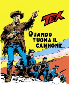 Tex n. 114: Quando tuona il cannone... - Gianluigi Bonelli, Aurelio Galleppini