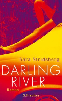 Darling River: Doloresvariationen - Sara Stridsberg, Ursel Allenstein