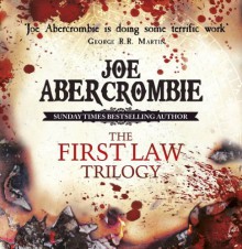 The First Law Trilogy - Joe Abercrombie