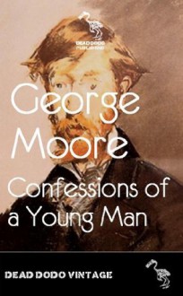 Confessions of a Young Man - George Moore