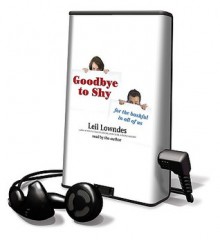 Goodbye to Shy [With Headphones] - Leil Lowndes