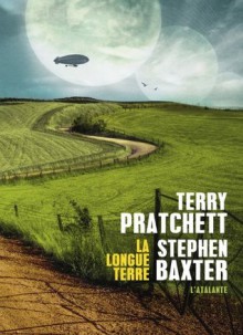 La Longue Terre (La Dentelle du Cygne) (French Edition) - Stephen Baxter, Terry Pratchett, Mikael Cabon, Raphaël Defossez