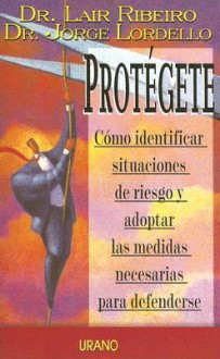 Protegete = Protect Yourself - Lair Ribeiro, Jorge Lordello, Joan Salvador Verges