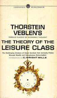 The Theory of the Leisure Class - Thorstein Veblen