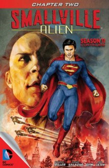 Smallville: Alien #2 - Miller, Bryan, Q, Edgar Salazar