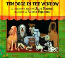 Ten Dogs in the Window - Claire Masurel, Pamela Paparone