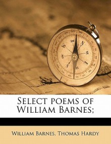 Select Poems of William Barnes; - William Barnes, Thomas Hardy