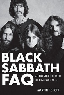 Black Sabbath FAQ: All That's Left to Know on the First Name in Heavy Metal (Faq Series) - Martin Popoff