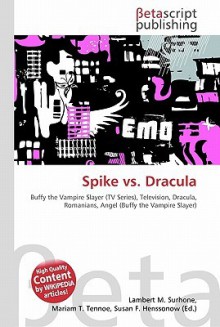 Spike vs. Dracula - Lambert M. Surhone, VDM Publishing, Susan F. Marseken