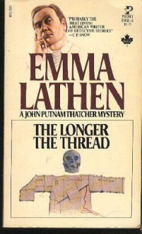 The Longer the Thread - Emma Lathen