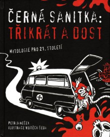 Černá sanitka: Třikrát a dost - Petr Janeček