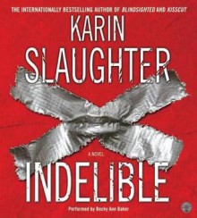 Indelible - Becky Ann Baker, Karin Slaughter