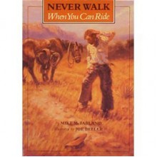 Never Walk When You Can Ride - Mike McFarland, Joe Beeler