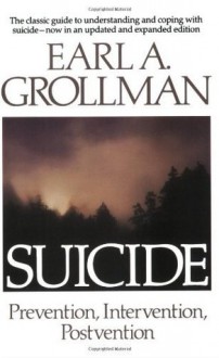 Suicide: Prevention, Intervention, Postvention - Earl A. Grollman