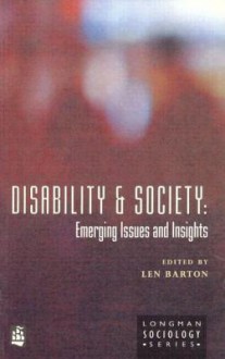 Disability And Society: Emerging Issues And Insights - Len Barton