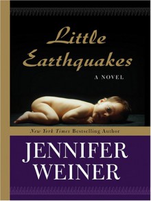 Little Earthquakes - Jennifer Weiner