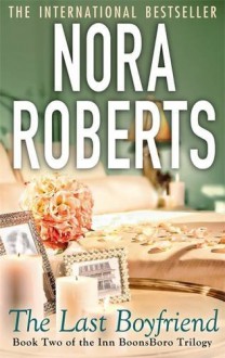 The Last Boyfriend - Nora Roberts