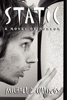 Static! a Novel of Horror - Michael R. Collings