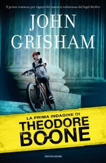 La prima indagine di Theodore Boone (I Grandi) (Italian Edition) - John Grisham, Fabio Paracchini