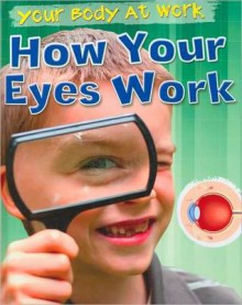 How Your Eyes Work - Carol Ballard