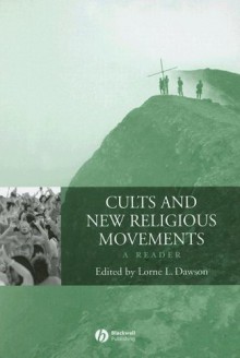 Cults and New Religious Movements: A Reader - Lorne L. Dawson