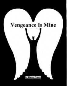 Vengeance Is Mine - Harry Pearce