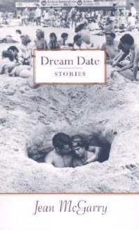 Dream Date: Stories - Jean McGarry